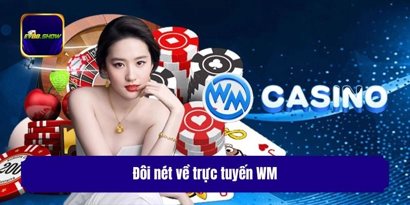 Đôi nét về trực tuyến WM