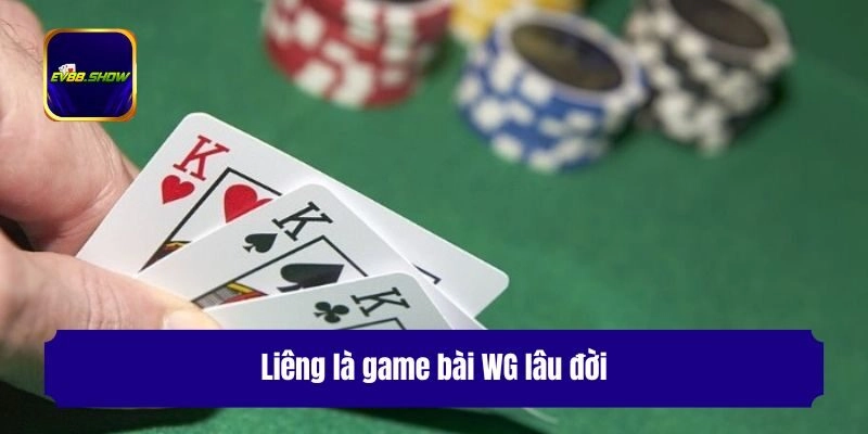Game Bài WG - Cùng Ev88 Khám Phá Thế Giới Bài Đầy Hấp Dẫn 3 Liêng là game bài WG lâu đời