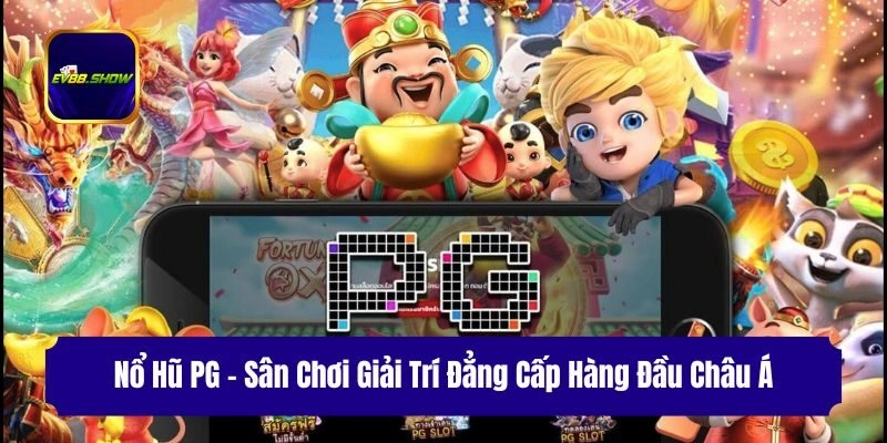 no hu pg san choi giai tri dang cap hang dau chau a