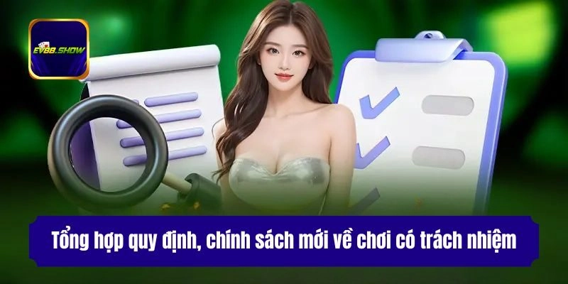 Tổng hợp quy định, chính sách mới về chơi có trách nhiệm