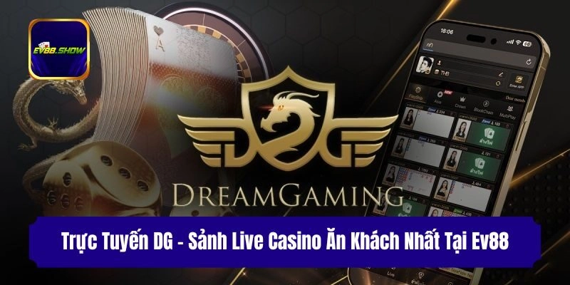 truc tuyen dg sanh live casino an khach nhat tai ev88